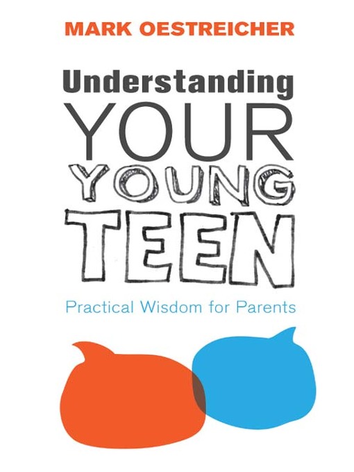 Title details for Understanding Your Young Teen by Mark Oestreicher - Wait list